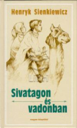 Henryk Sienkiewicz - Sivatagon s vadonban