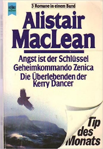 Alistair MacLean - Angst ist der Schlssel / Geheimkommando Zenica / Die berlebenden von Kerry Dancer