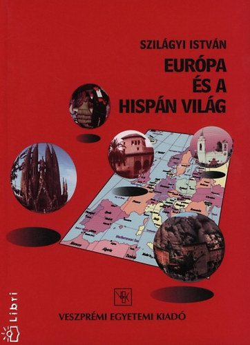 Szil�gyi Istv�n - Eur�pa �s a hisp�n vil�g