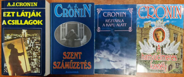 A. J. Cronin - 4db A. J. Cronin: A hatty� c�meres kast�lyEzt l�tj�k a csillagok I-II. +R�zt�bla a kapu alatt + Szent sz�m�zet�s