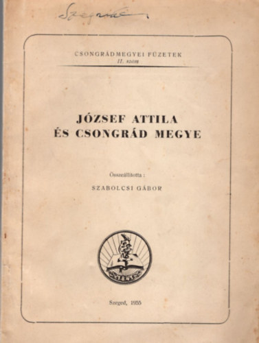 Szabolcsi Gbor - Jzsef Attila s Csongrd megye - Csongrd Megyei Fzetek 11. szm