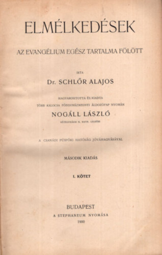 Dr. Schlr Alajos - Elmlkedsek az evanglium egsz tartalma fltt I. ktet