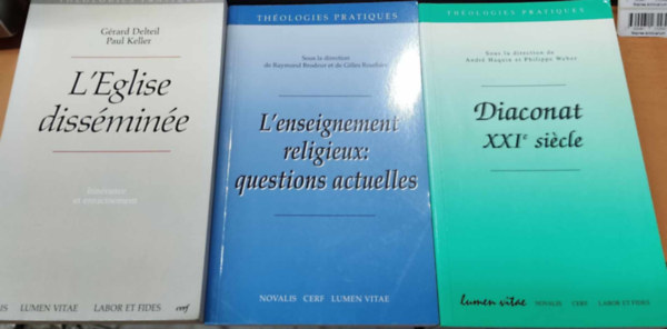 Gilles Routhier, Andr Haquin, Philippe Weber, Grard Delteil, Paul Keller Raymond Brodeur - 3 db Thologies Pratiques: Diaconat XXIe sicle + L'Eglise dissmine + L'enseignement religieux: questions actuelles