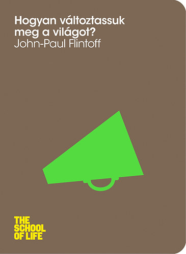 John-paul Flintoff - Hogyan vltoztassuk meg a vilgot?