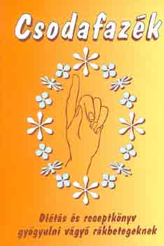 Forgách Éva - Csodafazék. Diétás és receptkönyv gyógyulni vágyó rákbetegeknek