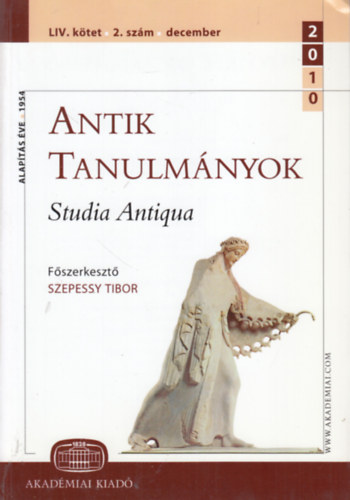 Szepessy Tibor  (szerk.) - Antik tanulmnyok - Studia Antiqua LIV. ktet 2. szm (2010. december)