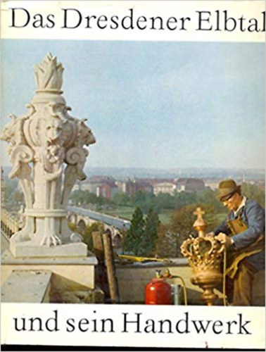 Ernst Schfer - Das Dresdener Elbtal und sein Handwerk
