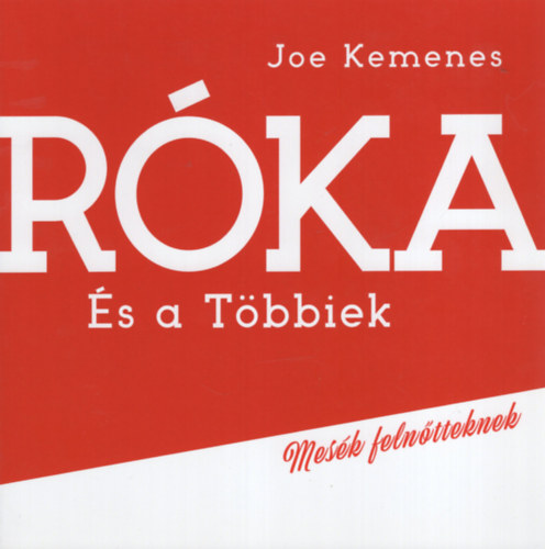 Joe Kemenes - Rka s a Tbbiek - mesk felntteknek
