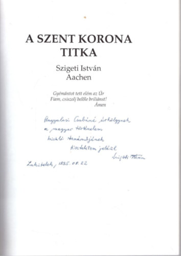 Szigeti Istvn - A Szent korona titka - dediklt