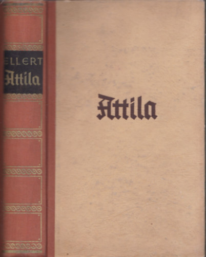 Gerhart Ellert - Attila (I. kiadás)