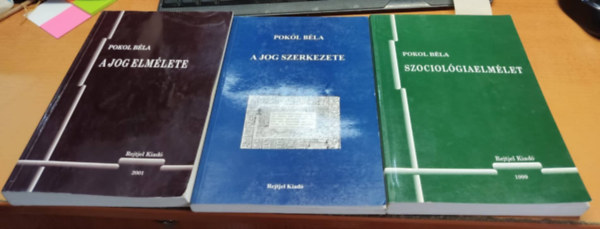 Pokol Bla - 3 db Pokol Bla: A jog elmlete + A jog szerkezete + Szociolgiaelmlet