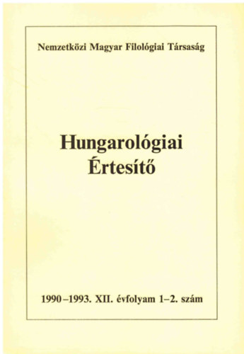 Hungarológiai értesítő 1990-1993. XII. évfolyam 1-2. szám