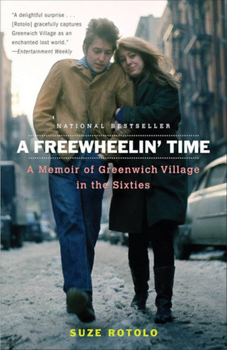 Suze Rotolo - A Freewheelin' Time: A Memoir of Greenwich Village in the Sixties