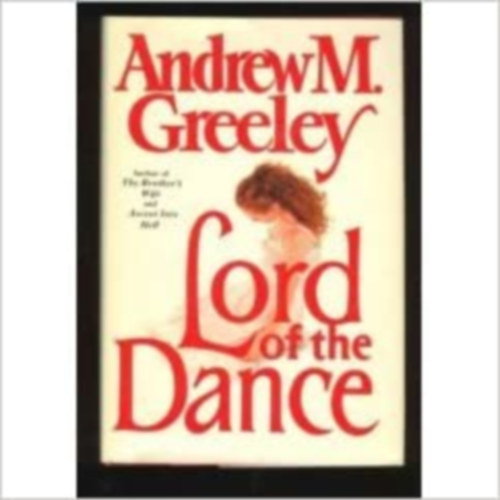 Andrew M. Greeley - Lord of the Dance -  A tnc ura (angol nyelven)