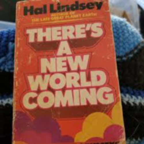 by Hal Lindsey (author) - There's a new world coming