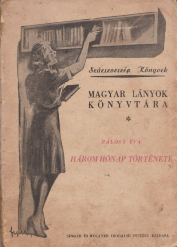 P�losy �va - H�rom h�nap t�rt�nete (Sz�zszorsz�p K�nyvek - Magyar L�nyok K�nyvt�ra)