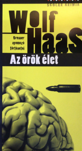 Wolf Haas - Az örök élet