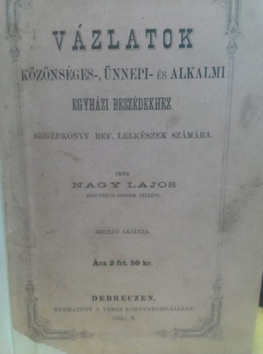 Nagy Lajos - Vzlatok kznsges-, nnepi- s alkalmi egyhzi beszdekhez