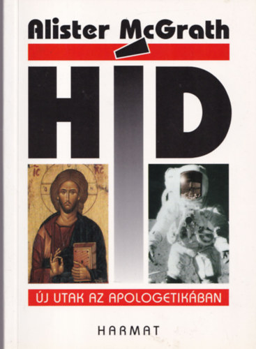 Alister E. McGrath - H�d - �j utak az apologetik�ban