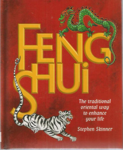Stephen Skinner - Feng Shui - The traditional oriental way to enhance your life