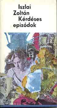 Iszlai Zolt�n - K�rd�ses epiz�dok