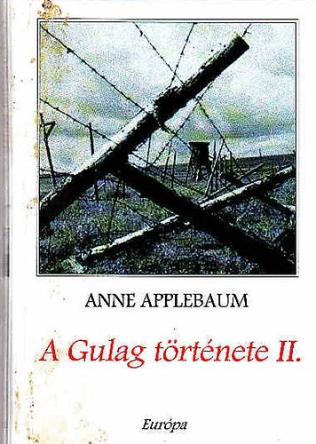 Anne Applebaum - A Gulag trtnete II.