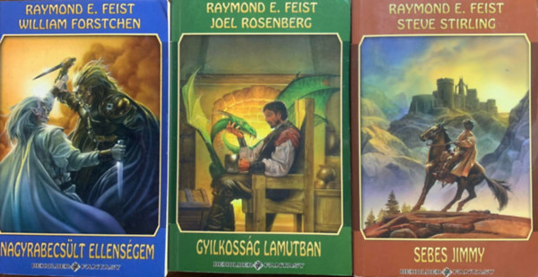 William Forstchen, Joel Rosenberg, Steve Stirling Raymond E. Feist - A Rshbor legendja 1-3. (Nagyrabecslt ellensgem - Gyilkossg Lamutban - Sebes Jimmy)