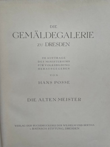 Dr. Hans Posse - Die Gem�ldegalerie zu Dresden