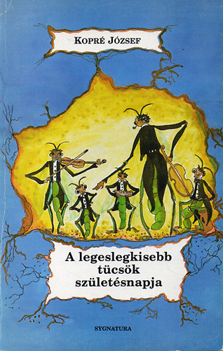 Kopré József - A legeslegkisebb tücsök születésnapja