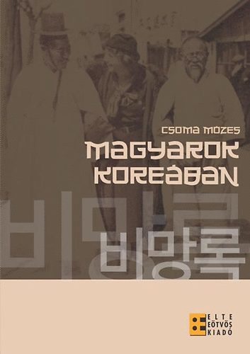 Dr. Csoma Mzes - Magyarok Koreban
