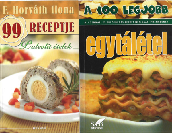 3 db könyv, F. Horváth Ilona: Paleolit ételek, Toró Elza: A 100 legjobb egytálétel, Vilma néni szabadtűzön készült ételei