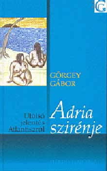 Grgey Gbor - Adria szirnje