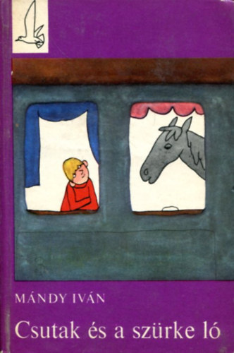 SZERZ� M�ndy Iv�n GRAFIKUS R�ber L�szl� - Csutak �s a sz�rke l� (R�ber L�szl� rajzaival)