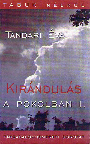Tandari Éva - Kirándulás a pokolban I. - Tabuk nélkül - Dedikált!