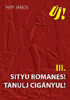 Papp J�nos - Sityu romanes! - Tanulj cig�nyul! III.