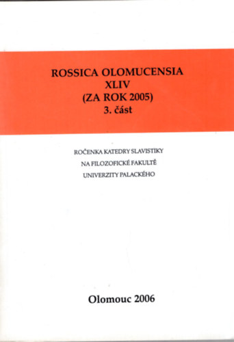 Rossica olomucensia XVIV (ZA ROK 2005) 3 c�st