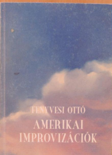 Fenyvesi Ott� - Amerikai improviz�ci�k