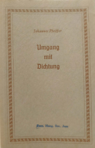 Johannes Pfeiffer - Umgang mit Dichtung (A pecs�tek kezel�se)