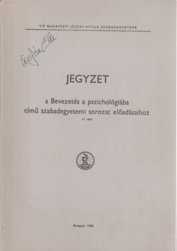 Jegyzet - a Bevezet�s a pszichol�gi�ba c�m� szabadegyetemi sorozat el�ad�saihoz II. r�sz