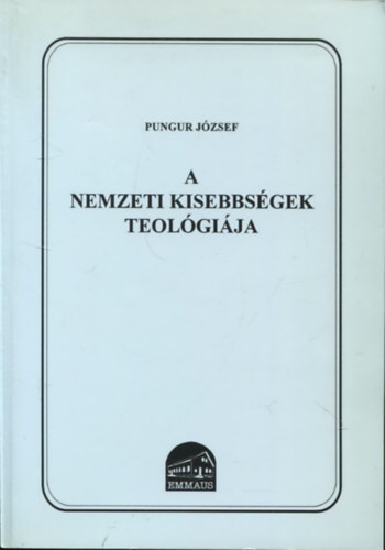 Pungur J�zsef - A nemzeti kisebbs�gek teol�gi�ja