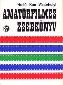 Holl�-Dr. Kun-V�s�rhelyi - Amat�rfilmes zsebk�nyv