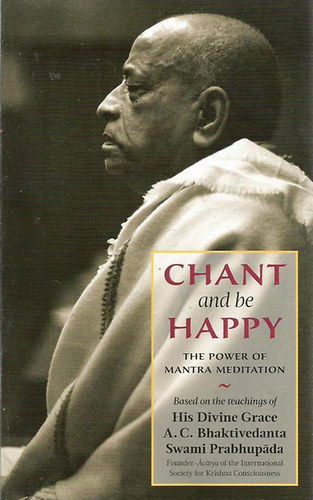 A.C. Bhaktivedanta Swami Prabhupáda - Chant and Be Happy (The power of Mantra Meditation)