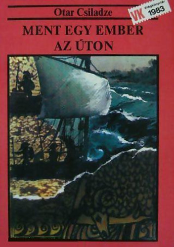 Otar Csiladze - Ment egy ember az �ton