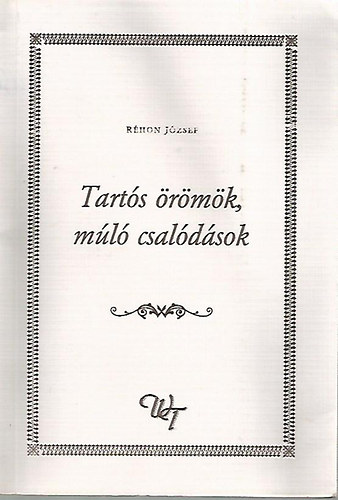 R�hon J�zsef - Tart�s �r�m�k, m�l� csal�d�sok