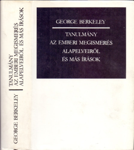 George BErkeley - Tanulmány az emberi megismerés alapelveiről és más írások