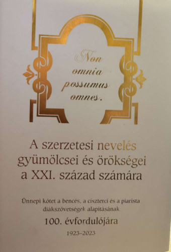 Dr. T�th Andr�s - A szerzetesi nevel�s gy�m�lcsei �s �r�ks�gei a XXI. sz�zad sz�m�ra