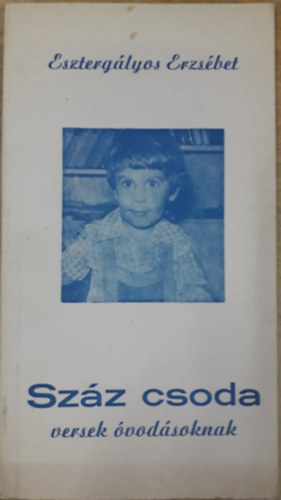 Eszterg�lyos Erzs�bet - Sz�z csoda - versek �vod�soknak