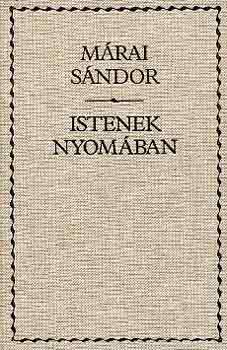 Mrai Sndor - Istenek nyomban