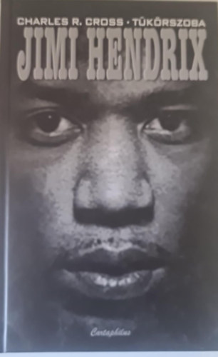 Charles R. Cross - Tkrszoba - Jimi Hendrix