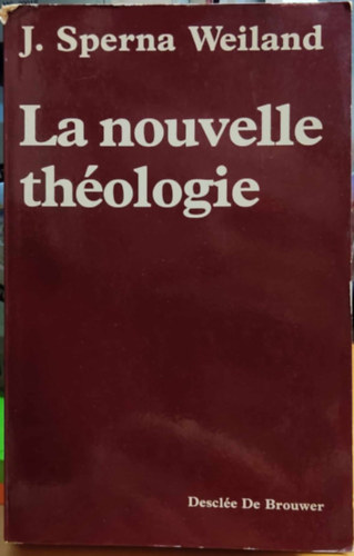 J. Sperna Weiland - La nouvelle th�ologie (Az �j teol�gia)